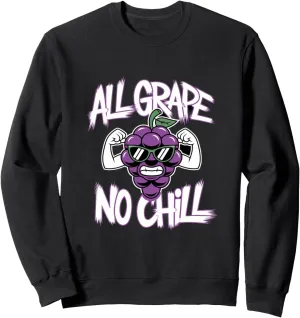 All Grape No Chill Winemaker Sweatshirt